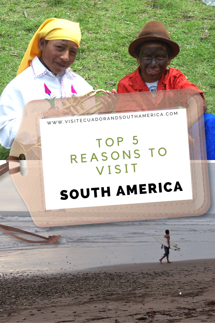 top-5-reasons-to-visit-south-america