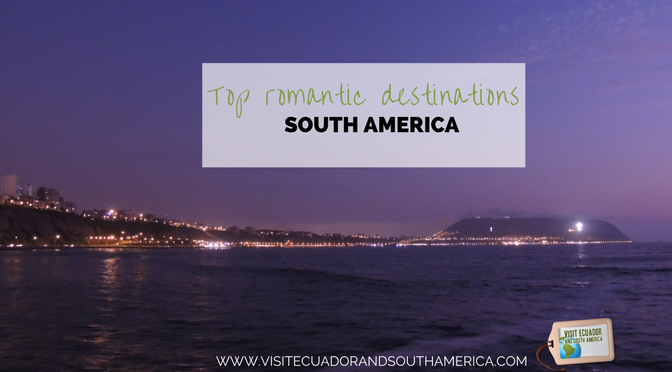 top-romantic-destinations-in-south-america