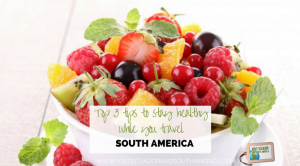 stay-healthy-travel-south-america