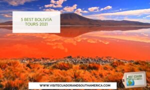 5 Best Bolivia Tours 2021