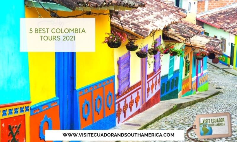5 Best Colombia Tours 2021