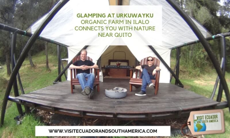 1 Glamping at Urkuwayku farm Ilalo Quito visitecuadorandsouthamerica (1)