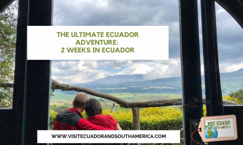 Best 2-week Ecuador itinerary for travelers