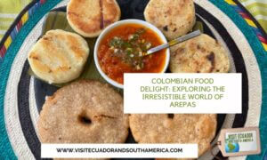 colombian food arepas visitecuadorandsouthamerica 2 (1)
